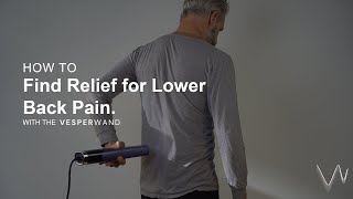 Lower Back Pain Relief Made Easy How to Use the Vesper Wand [upl. by Mikel936]