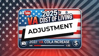 How the 2025 Cost of Living Adjustment Will Impact Your VA Benefits [upl. by Alhahs]