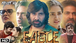 Eagle Full HD Movie In Hindi I Ravi Teja I Kavya Thapar I Navdeep Pallapolu I Review and Story [upl. by Nanaek234]