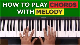 How To Play Chords With Melody [upl. by Rickard]