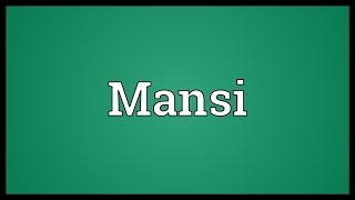 Mansi Meaning [upl. by Berger]