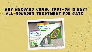 Why NexGard Combo SpotOn is Best AllRounder Treatment For Cats [upl. by Yendic]