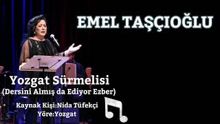 Emel Taşçıoğlu  Dersini Almış da Ediyor Ezber Yozgat Sürmelisi [upl. by Tsenre]