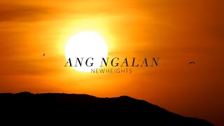 Ang Ngalan  New Heights with MJ Flores TV  Lyric Video [upl. by Airret]