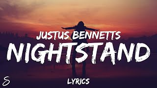 Justus Bennetts  Nightstand Lyrics [upl. by Ettenwad]