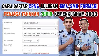 CARA LENGKAP DAFTAR CPNS LULUSAN SLTA SMASMK FORMASI PENJAGA TAHANAN  SIPIR KEMENKUMHAM 2023 [upl. by Thomasa392]