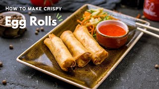 Ultimate Egg Rolls Recipe How to Make Perfect Crispy Egg Rolls at Home [upl. by Ydaf]