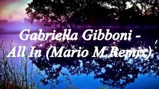 Lyrics Gabriella Gibboni  All In Mario M Remix [upl. by Ordnas]