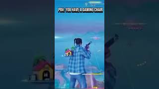 When you have a gaming chair fortnite hacker [upl. by Anuahsar775]