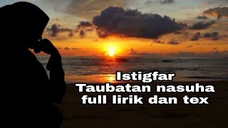 Istigfar Sholawat taubatan nasuha Astagfirullah full lirik [upl. by Avlis]