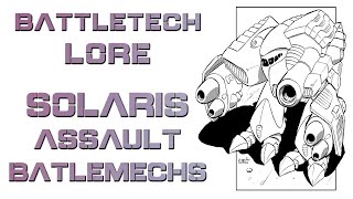 Battletech Lore  Solaris Assault Battlemechs Juggernaut Cudgel Colossus [upl. by Airtened648]