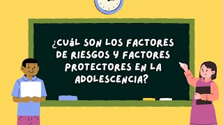 ¿Cuáles son los factores de riesgo y factores protectores en la adolescencia [upl. by Niraa]