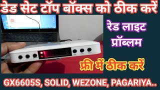 Red light  dead set top Box Gx6605s Box ko thik kare [upl. by Sucrad]