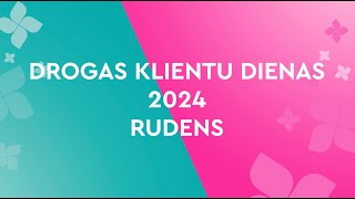 Drogas Klientu dienas rudens sezona 2024 [upl. by Sisak]