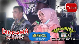 YANI YADIN MENYESAL BERSAMA DIORAMA MUSIC FEAT KUYUNG YANTOK [upl. by Chiquita]