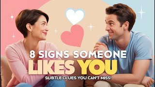 How to Tell if Someone Likes You 8 Clues You Shouldn’t Miss [upl. by Enenaej]