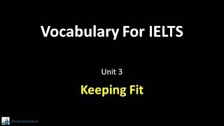 Vocabulary For IELTS  03 Keeping Fit [upl. by Tezil342]