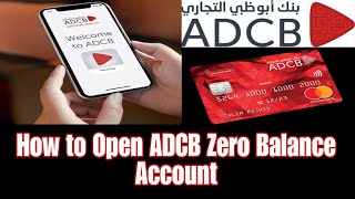 How To Open ADCB Zero Balance Account  ADCB Hayyak Account  No Minimum Balance Required  ADCB [upl. by Adnovad100]