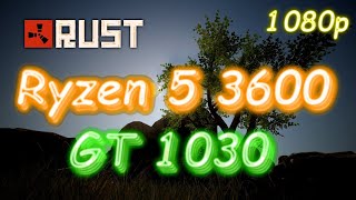 RUST  GT 1030  Ryzen 5 3600  All low and off settings  1080p [upl. by Newberry]