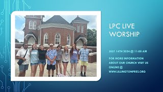 LPC Live Worship  Sunday July 14th 2024 [upl. by Eugenius]