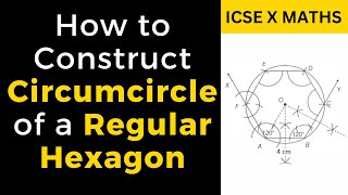 How to Construct Circumcircle of A Regular Hexagon । ICSE Class 10 । Constructions [upl. by Anuat]