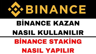 Binance Kazan Nasıl Kullanılır  Binance Staking Nasıl Yapılır [upl. by Eirojram85]