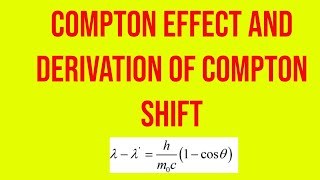 Compton effect and Derivation of Compton Shift Applied Physics [upl. by Nakasuji456]