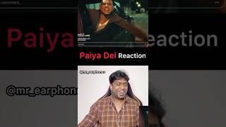 Paiya Dei Reaction ft mrearphones paiyadei asalkolar mrearphones [upl. by Llednil871]