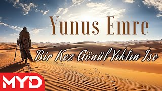 Yunus Emre Şiirleri  Bir Kez Gönül Yıktın İse [upl. by Yrahca226]