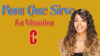 Para Que Sirve La Vitamina C  Sobre los Beneficios de Vitamina C [upl. by Nomla]