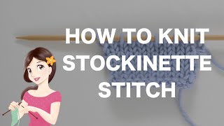 How to Knit Stockinette Stitch  English amp Continental Style [upl. by Nodnas785]