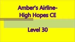 Ambers Airline  High Hopes Level 30 [upl. by Cummins]