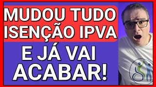 🚨MUDANÇAS IMPORTANTES NA ISENÇÃO DE IPVA PCD E PRAZO FINAL [upl. by Ailemor]