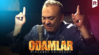 Mirzabek Xolmedov  Odamlar  Мирзабек Холмедов  Одамлар [upl. by Akemad108]