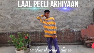 laal peeli AKHIYAAN song dance rohan sharma coregrapy [upl. by Nohtanhoj]