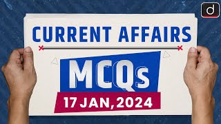 Current Affairs MCQs – 17th Jan 2024  UPSC Current Affairs  Drishti IAS English [upl. by Atineg]