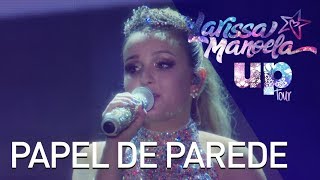 Larissa Manoela  Papel de Parede Ao Vivo  Up Tour [upl. by Adalheid]