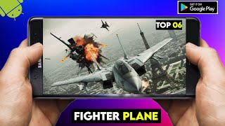 Top 6 Fighter Plane Games For Android amp Ios 2024Very High Graphics Games [upl. by Hort]