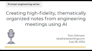 Creating highfidelity thematically organized notes from engineering meetings using AI [upl. by Ailev526]