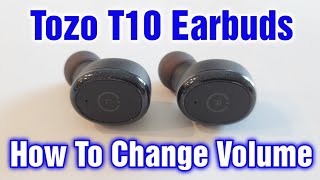 Tozo T10 Earbuds – How To Adjust Volume Up amp Down [upl. by Dang]