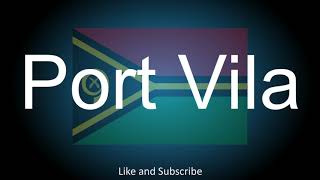 How to correctly pronounce the Capital of Vanuatu  Port Vila [upl. by Giaimo135]