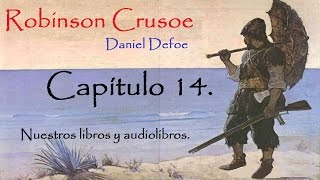 Audiolibro Robinson Crusoe Capítulo 14 de 16 Daniel Defoe con letra [upl. by Linad]