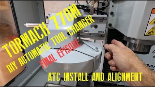 DIY ATC Tormach 770M EP12 Final Episode Installation and Setup [upl. by Martella449]