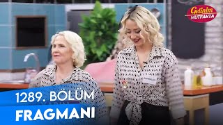 Gelinim Mutfakta 1289 Bölüm Fragmanı [upl. by Ecniv834]