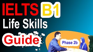 IELTS Life Skills B1 phase 2b Guide Including the Phase 2b Test Tips and Strategies 🇬🇧 [upl. by Che]