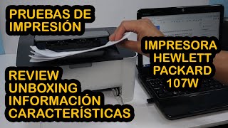 Impresora🖨️laser Hewlett Packard 107W  Unboxing📦Review  Información  Pruebas de impresión [upl. by Shippee]