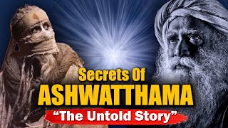 ASHWATTHAMA The Untold Story  Immortal Being  Kalki 2898 AD  Ashwathama  Amitabh  Sadhguru [upl. by Imer]