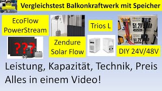 Der Vergleich EcoFlow PowerStream vs Zendure SolarFlow vs Trios L vs DIY Balkonkraftwerk Speicher [upl. by Joane856]