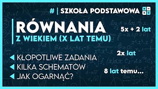 RÓWNANIA Z WIEKIEM 🧮 x lat temu ✅️  Matematyka Szkoła Podstawowa [upl. by Weinert]