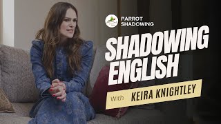 Shadowing English with Keira Knightley  BBC English Accent  Shadowing Exercise [upl. by Der]